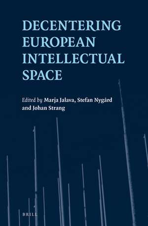 Decentering European Intellectual Space de Marja Jalava