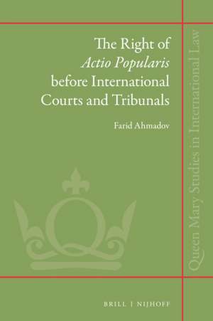 The Right of <i>Actio Popularis</i> before International Courts and Tribunals de Farid Ahmadov