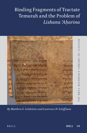 Binding Fragments of Tractate Temurah and the Problem of <i>Lishana Aḥarina</i> de Matthew S. Goldstone