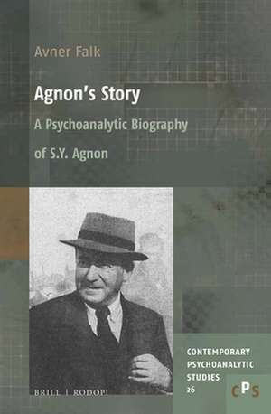 Agnon’s Story: A Psychoanalytic Biography of S. Y. Agnon de Avner Falk