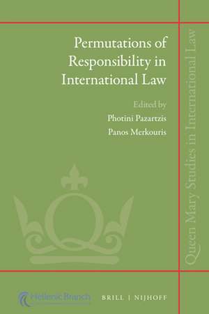 Permutations of Responsibility in International Law de Photini Pazartzis