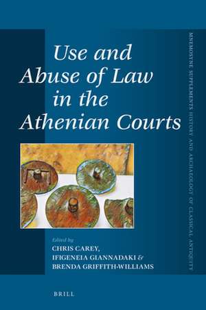 Use and Abuse of Law in the Athenian Courts de Chris Carey