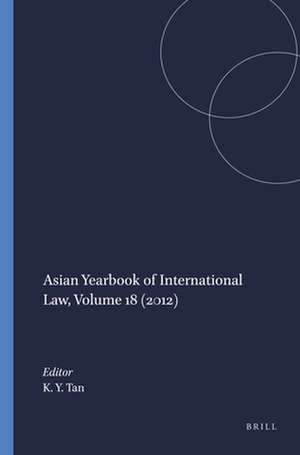 Asian Yearbook of International Law, Volume 18 (2012) de Kevin YL Tan