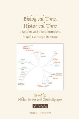 Biological Time, Historical Time: Transfers and Transformations in 19th Century Literature de Niklas Bender