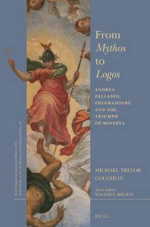 From <i>Mythos</i> to <i>Logos</i> : Andrea Palladio, Freemasonry, and the Triumph of Minerva de Michael Trevor Coughlin