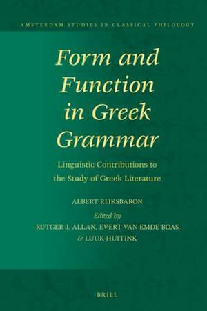 Form and Function in Greek Grammar: Linguistic Contributions to the Study of Greek Literature de Albert Rijksbaron