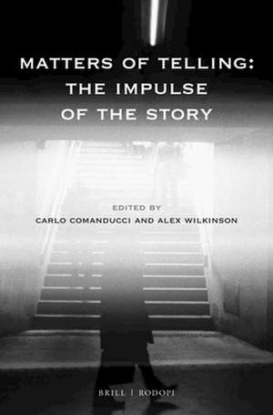 Matters of Telling: The Impulse of the Story de Carlo Comanducci