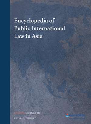 Encyclopedia of Public International Law in Asia (3 vols) de Seokwoo Lee