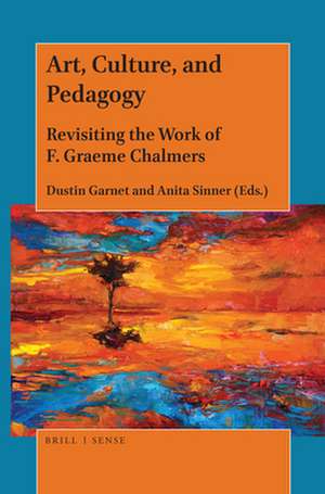 Art, Culture, and Pedagogy: Revisiting the Work of F. Graeme Chalmers de Dustin Garnet