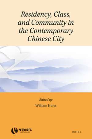 Residency, Class, and Community in the Contemporary Chinese City de William Hurst