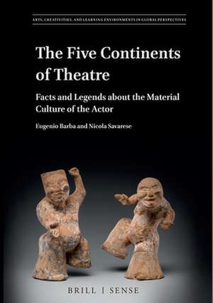 The Five Continents of Theatre: Facts and Legends about the Material Culture of the Actor de Eugenio Barba