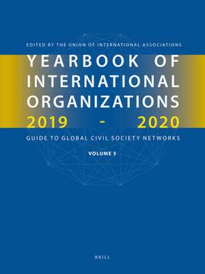 Yearbook of International Organizations 2019-2020, Volume 5: Statistics, Visualizations, and Patterns de Union of International Associations