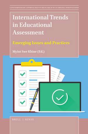 International Trends in Educational Assessment: Emerging Issues and Practices de Myint Swe Khine