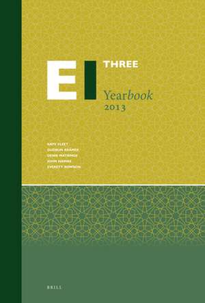 Encyclopaedia of Islam Three Yearbook 2013 de Kate Fleet