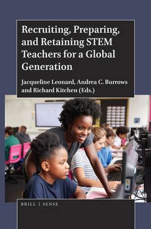 Recruiting, Preparing, and Retaining STEM Teachers for a Global Generation de Jacqueline Leonard