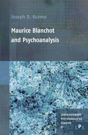 Maurice Blanchot and Psychoanalysis de Joseph D. Kuzma