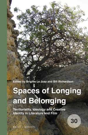 Spaces of Longing and Belonging: Territoriality, Ideology and Creative Identity in Literature and Film de Brigitte le Juez