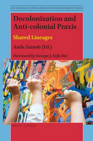 Decolonization and Anti-colonial Praxis: Shared Lineages de Anila Zainub