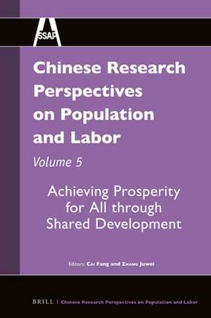 Chinese Research Perspectives on Population and Labor, Volume 5: Achieving Prosperity for All through Shared Development de Fang Cai