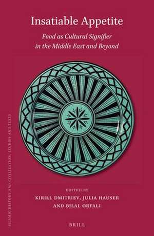 Insatiable Appetite: Food as Cultural Signifier in the Middle East and Beyond de Kirill Dmitriev