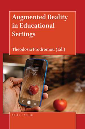 Augmented Reality in Educational Settings de Theodosia Prodromou