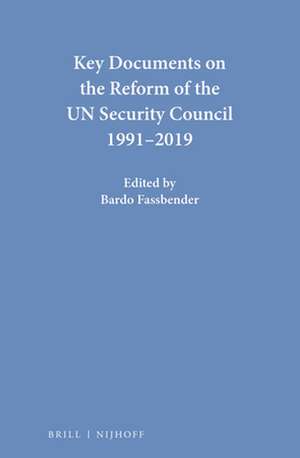 Key Documents on the Reform of the UN Security Council 1991-2019 de Bardo Fassbender