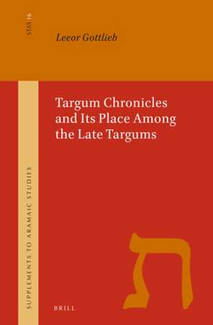 Targum Chronicles and Its Place Among the Late Targums de Leeor Gottlieb