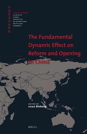 The Fundamental Dynamic Effect on Reform and Opening in China de SHAO Binhong