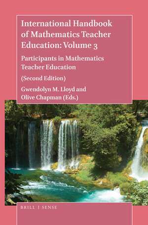 International Handbook of Mathematics Teacher Education: Volume 3: Participants in Mathematics Teacher Education (Second Edition) de Gwendolyn M. Lloyd