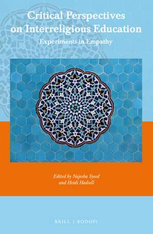 Critical Perspectives on Interreligious Education: Experiments in Empathy de Najeeba Syeed