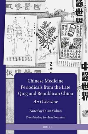 Chinese Medicine Periodicals from the Late Qing and Republican China: An Overview de Yishan Duan