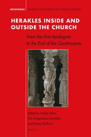 Herakles Inside and Outside the Church: From the first Apologists to the end of the Quattrocento de Arlene L. Allan