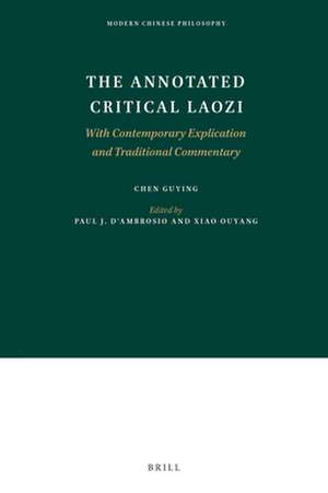 The Annotated Critical Laozi: With Contemporary Explication and Traditional Commentary de Guying Chen