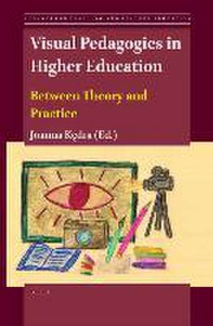 Visual Pedagogies in Higher Education: Between Theory and Practice de Joanna Kędra