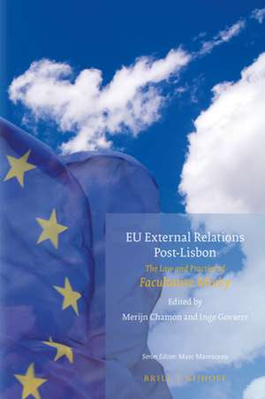 EU External Relations Post-Lisbon: The Law and Practice of Facultative Mixity de Merijn Chamon