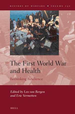 The First World War and Health: Rethinking Resilience de Leo Van Bergen