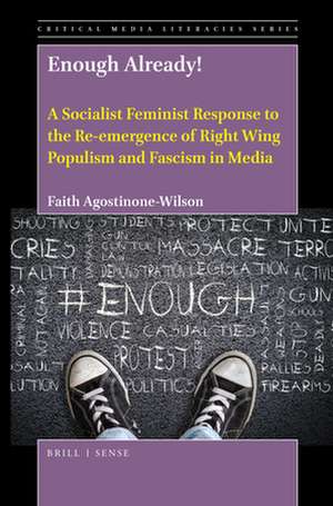 Enough Already! A Socialist Feminist Response to the Re-emergence of Right Wing Populism and Fascism in Media de Faith Agostinone-Wilson