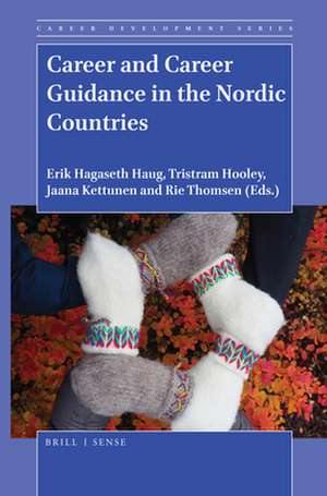 Career and Career Guidance in the Nordic Countries de Erik Hagaseth Haug