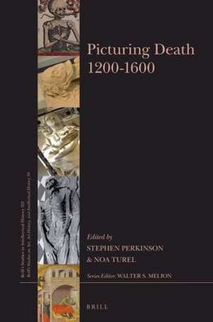 Picturing Death 1200–1600 de Stephen Perkinson