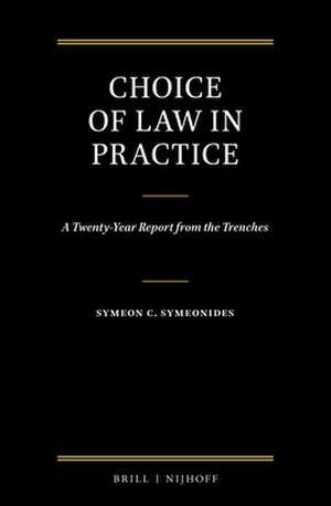 Choice of Law in Practice: A Twenty-Year Report from the Trenches (Set of 3) de Symeon Symeonides