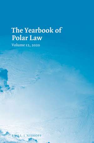 The Yearbook of Polar Law Volume 12, 2020 de Gudmundur Alfredsson