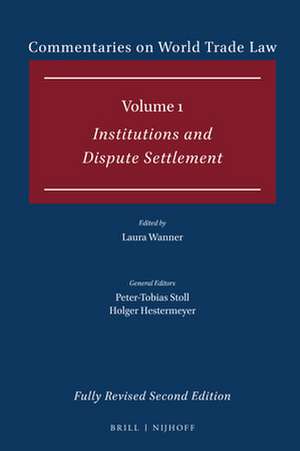 Commentaries on World Trade Law: Volume 1: Institutions and Dispute Settlement de Laura Wanner