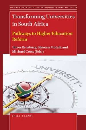 Transforming Universities in South Africa: Pathways to Higher Education Reform de Ihron Rensburg