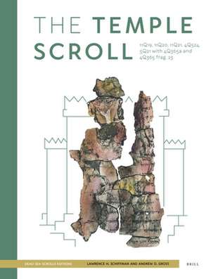 The Temple Scroll: 11Q19, 11Q20, 11Q21, 4Q524, 5Q21 with 4Q365a de Lawrence H. Schiffman