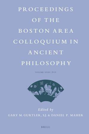 Proceedings of the Boston Area Colloquium in Ancient Philosophy: Volume XXXV (2019) de Gary M. Gurtler, S.J