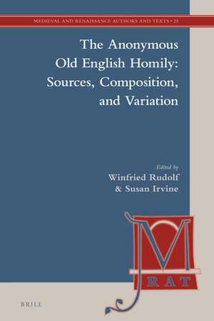 The Anonymous Old English Homily: Sources, Composition, and Variation de Winfried Rudolf