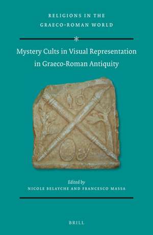 Mystery Cults in Visual Representation in Graeco-Roman Antiquity de Nicole Belayche