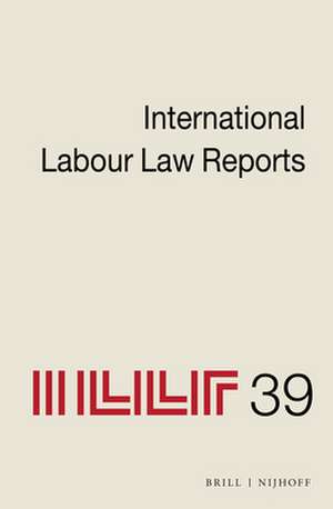 International Labour Law Reports, Volume 39 de Jane Aeberhard-Hodges