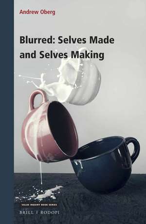 Blurred: Selves Made and Selves Making de Andrew Oberg