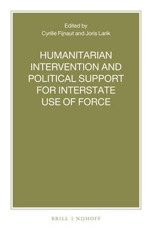 Humanitarian Intervention and Political Support for Interstate Use of Force de Cyrille J.C.F. Fijnaut